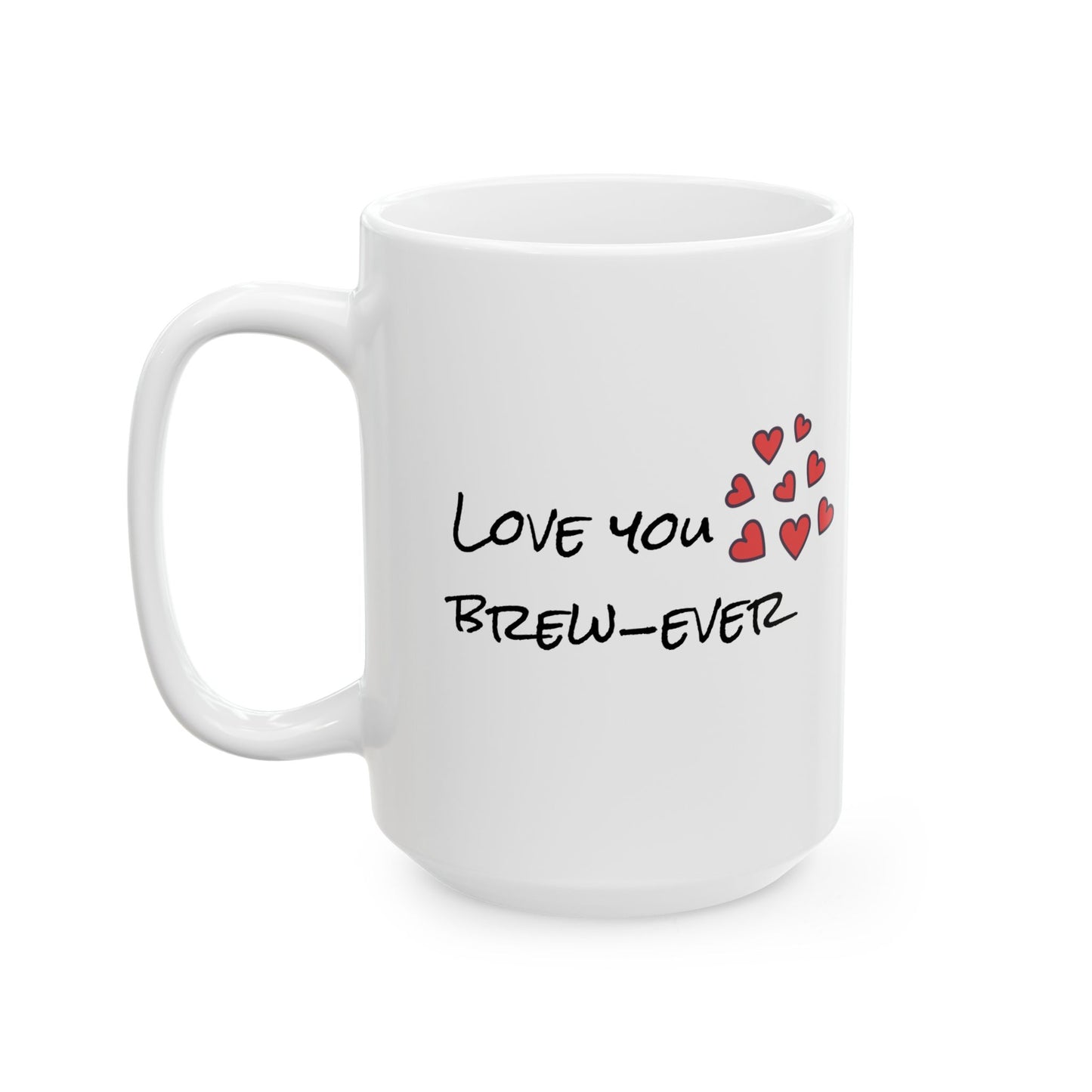 Love You Brew-ever Coffee Mug, Funny Couple Gift, Cute Coffee Lover Mug, Anniversary Gift for Him Her, Punny Ceramic Tea Cup