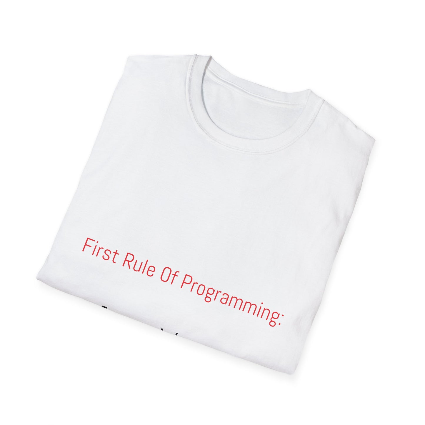 Programming Rule T-Shirt, Funny Coding Tee, Gift for Programmers, Tech Team Humor Shirt, Unisex Softstyle Tee