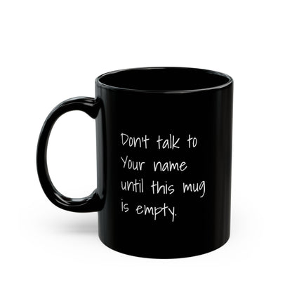 Custom Name Mug  Funny Dont Talk to Me Quote, Personalized Coffee Cup ,Sarcastic Gift, Morning Mood Mug for Coffee Lovers