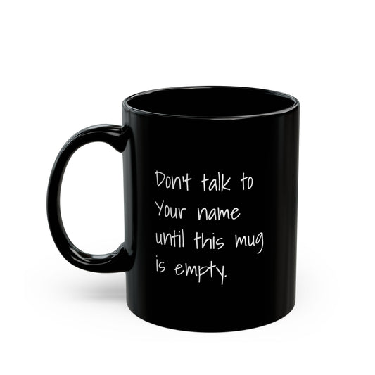 Custom Name Mug  Funny Dont Talk to Me Quote, Personalized Coffee Cup ,Sarcastic Gift, Morning Mood Mug for Coffee Lovers